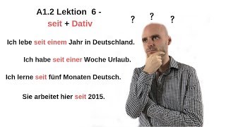 Deutschkurs A12 Lektion 6  seit  Dativ [upl. by Eigla]