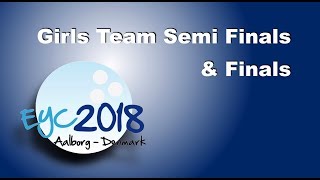 EYC 2018  Girls Team Semi Finals amp Finals  Bowling [upl. by Meirrak]