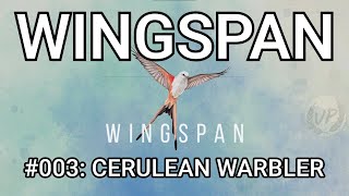 Lets play Wingspan 003  Cerulean Warbler 💙 [upl. by Eetnom]