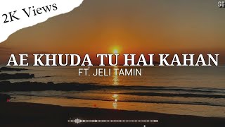 Ae Khuda Tu Hai Kahan Lyrics  Hindi Worship Song  FtJeli Tamin [upl. by Leff]