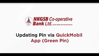 How to Update Pin via QuickMobil App  NKGSB Cooperative Bank [upl. by Tristam]