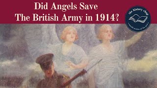 Explaining The Angelic Intervention In The Battle of Mons 1914 [upl. by Ayortal104]