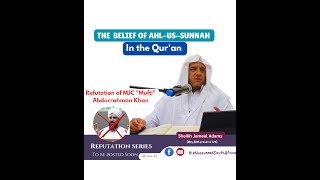 Refutation of MJC Mufti Abdurrahman Khan  AhlusSunnah Belief in the Quran  Sh Jameel Adams [upl. by Abott]