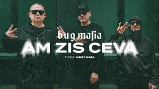 BUG Mafia  Am Zis Ceva feat LexiCaliMusic Prod Tata Vlad Videoclip [upl. by Akeim]