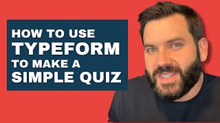 How to Use Typeform to Create a Quiz or Assessment [upl. by Ahselat]