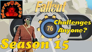 Fallout 76  Season 15  Challenges Anyone [upl. by Akimrehs]