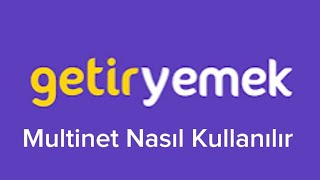 Getir Yemek Multinet Nasıl Kullanılır [upl. by Ada]