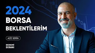 Gerçek Borsa 2024te Belli Olacak  Aziz Serin  Ekonomi Ekranı [upl. by Oemor314]