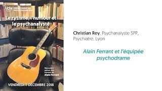 Alain Ferrant et l’équipée psychodrame  Christian Rey [upl. by Ecreip]