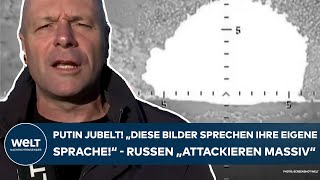 UKRAINEKRIEG Putin jubelt quotDie Bilder sprechen ihre eigene Sprachequot Russen quotattackieren massivquot [upl. by Otsirave]