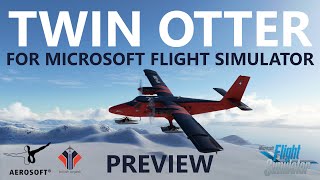 Aerosoft TWIN OTTER for Microsoft Flight Simulator Early Preview Video Coming Soon [upl. by Lirva664]