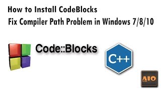 How to Install CodeBlocks IDE and Fix Compiler Error in Windows 7810 2018 [upl. by Magree]