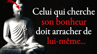 Bouddha Celui qui cherche son bonheur doit arracher de luimême  leçons de vie [upl. by Yllet]