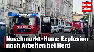 NaschmarktHaus Explosion nach Arbeiten bei Herd  kronetv NEWS [upl. by Krucik645]