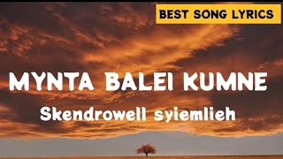 SKENDROWELL SYIEMLIEH  MYNTA BALEI KUMNE LYRIC VIDEO [upl. by Inaliak]