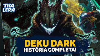 DEKU DARK A HISTÓRIA COMPLETA DA QUEDA DE UM HERÓI  Boku no Hero 6ª Temporada [upl. by Akcirre]