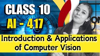 Computer Vision  Introduction amp Applications of CV  Class 10 AI 417 ai artificialintelligence [upl. by Sams759]