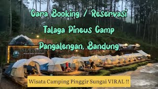 CARA BOOKING  RESERVASI TALAGA PINEUS CAMP PANGALENGAN BANDUNG  Camping Pinggir Sungai yang VIRAL [upl. by Lemyt]