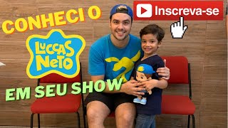 Conheci o Luccas Neto em seu novo show [upl. by Si]