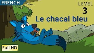 Le chacal bleu Apprendre le Français avec soustitres  Histoire pour enfants et adultes [upl. by Morice]