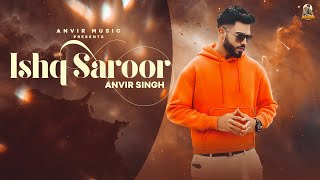 ISHQ SAROOR  AnvirSingh21  Latest Punjabi Sad Song 2021  New Punjabi Sad Song [upl. by Coltson]