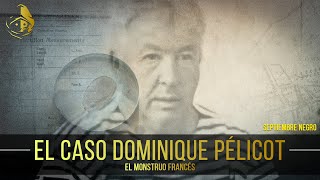 El Rincón del Disidente  Septiembre Negro  El Caso Dominique Pélicot el monstruo francés [upl. by Paradies809]