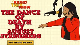 The Dance of Death by August Strindberg  BBC RADIO DRAMA [upl. by Guss]