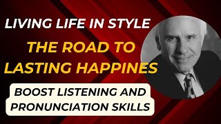 How to Live In Style  THE ROAD TO LASTING HAPPINESS  Improve Listening And Pronunciation Skill [upl. by Junieta]