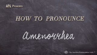 How to Pronounce Amenorrhea Real Life Examples [upl. by Ahsaz677]