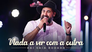 Raí Saia Rodada  Nada a Ver Com a Outra Clipe Oficial [upl. by Kcired]