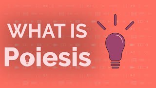 What is Poiesis [upl. by Deering]