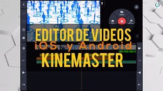 KineMaster  Tutorial Básico  Editor videos iOS y Android [upl. by Ynabe]