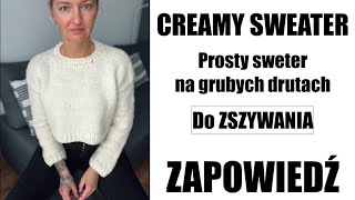 Creamy Sweater Prosty Sweter do zszywania ZAPOWIEDĹš [upl. by Teage]