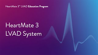 HeartMate 3 LVAD Patient Education Program – Part 1 of 17 Introduction [upl. by Hilbert]