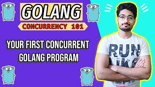 Your First Concurrent Golang Program  BASICS GOLANG CONCURRENCY  CONCURRENCY PLAYLIST [upl. by Werdnaed199]