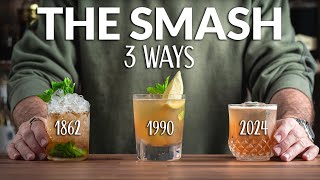 THE SMASH COCKTAIL 3 WAYS  The Evolution Of A Classic [upl. by Bein]