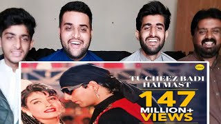 Tu Cheez Badi Hai Mast Mast Song  Pakistani Reaction [upl. by Elehcor]