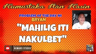 KIK  Dear Manong Nemy  ILOCANO DRAMA  Story of Bryan  quotMAHILIG ITI NAKULBETquot [upl. by Dory]