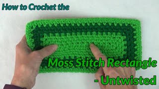 How to Crochet the Moss Stitch Rectangle Untwisted [upl. by Eiuqnimod]