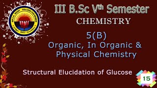 15 III BSc 5th Sem  5B InOrganic Organic amp Physical Chem  Structural Elucidation of Glucose [upl. by Heloise]