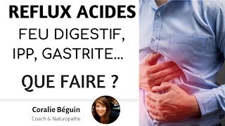 GASTRITE IPP REFLUX ACIDE RGO QUE FAIRE   Coralie Béguin Naturopathe [upl. by Cello280]