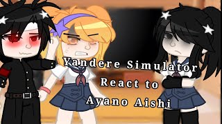 Yandere Simulator react to Ayano Aishi [upl. by Bajaj]