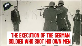 The EXECUTION of the German SOLDIER who SHOT his OWN men [upl. by Fugate126]