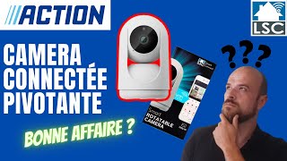 Caméra pivotante LSC Smart Connect des magasins Action  est ce une bonne caméra  test complet [upl. by Mercado]