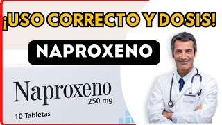 💊 NAPROXENO DOSIS 🤷‍♂️para que SIRVE y COMO tomar Efectos Secundarios [upl. by Hillary372]