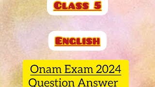 Class 5 English Onam Exam Question Paper Answer l First Terminal Examination English 2024 Answers [upl. by Ettenom269]