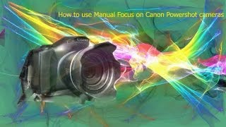 How to use Manual focus on Canon Powershot cameras [upl. by Peatroy]