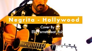 Negrita  Hollywood  Cover live By Ferretti Elia FeatAsh [upl. by Lezah394]