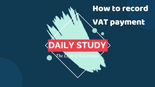 How to Record VAT Payment in Journal Entry  How to Make Journal Entry for VAT Payment [upl. by Dera16]