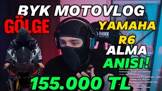 BYK YAMAHA R6 ALMA ANISINI ANLATIYOR  155000 TL  YAYIN KESİTİ [upl. by Cochran]